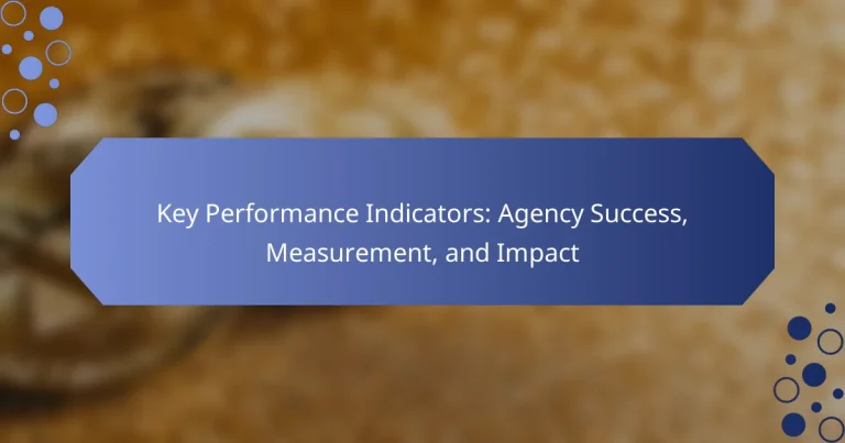 Indicatori Cheie de Performanță: Succesul Agenției, Măsurare și Impact